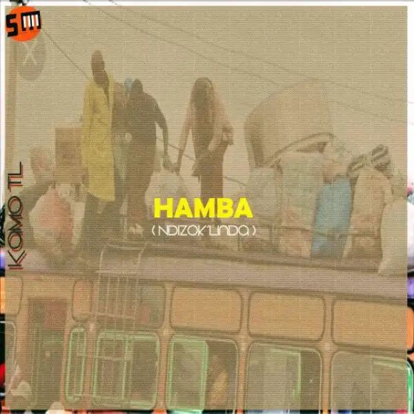 Kamo TL – Hamba (Ndizok’Linda)