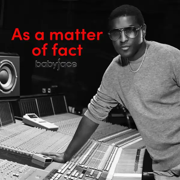 Babyface – As A Matter of Fact