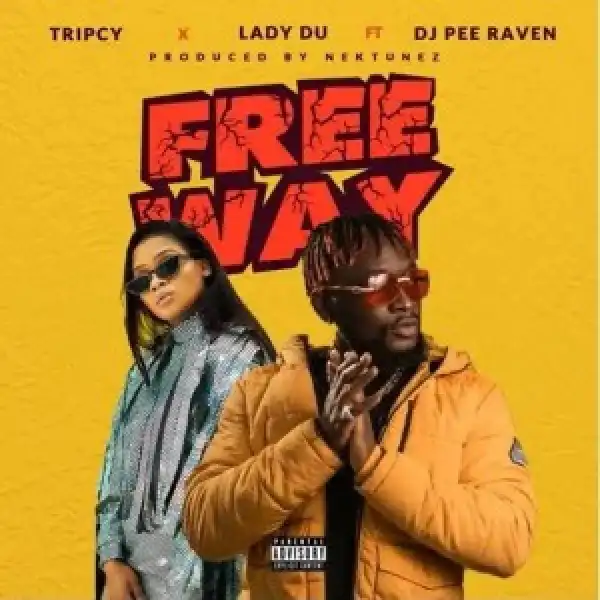 Tripcy & Lady Du – Free Me ft. DJ Pee Raven