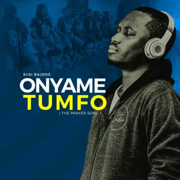 Siisi Baidoo – Onyame Tumfo