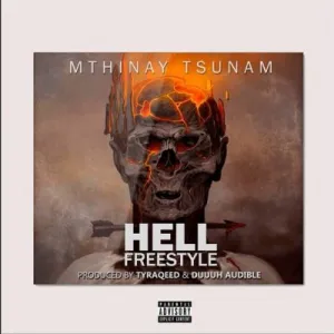 Mthinay Tsunam – Hell Freestyle (Big Zulu Diss)