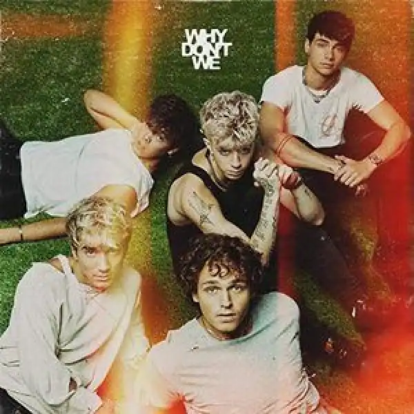 Why Don’t We – Stay