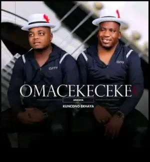 Omacekeceke Abasha – Kuncono Ekhaya (Album)