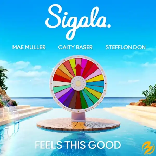 Sigala, Mae Muller & Caity Baser – Feels This Good Ft. Stefflon Don