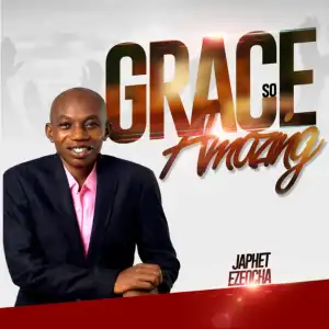 Japhet Ezeocha - You Raise Me