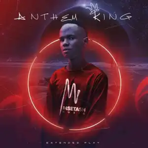 Msetash – Anthem King EP