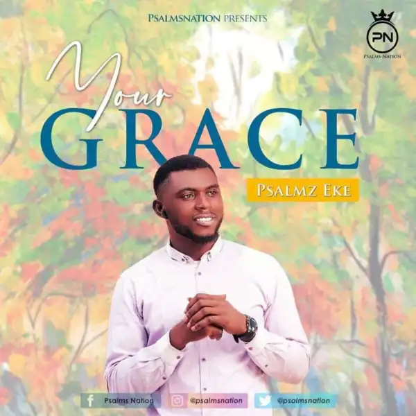 Psalmz Eke – Your Grace
