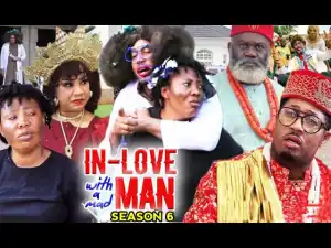 In Love With A Mad Man Season 6