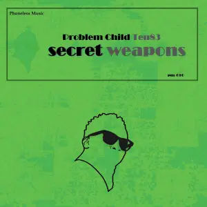 Problem Child Ten83 – Secret Weapons (EP)
