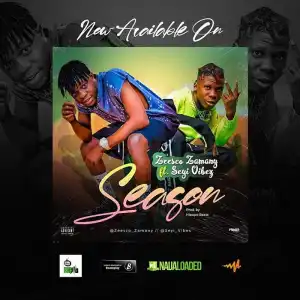 Zeesco Zamany Ft. Seyi Vibez – Season