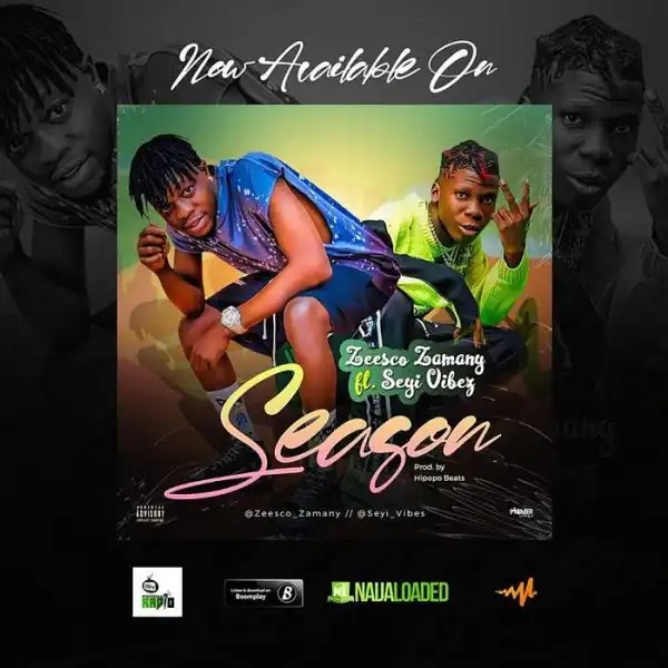 Zeesco Zamany Ft. Seyi Vibez – Season