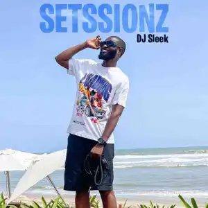 DJ Sleek - Setssionz (Ep 9) Mix