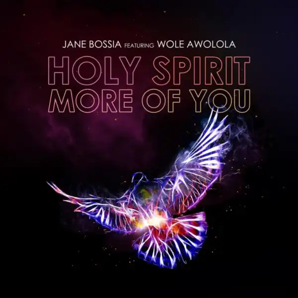 Jane Bossia – Holy Spirit More Of You