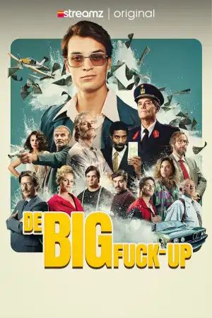 De Big Fuck-up (2025) [Dutch] (TV series)