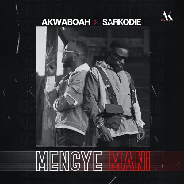 Akwaboah – Mengye Mani ft. Sarkodie