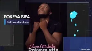 Edward Mukuka – Pokeya Sifa