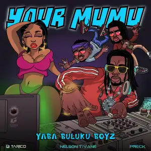 Yaba Buluku Boyz – Your Mumu