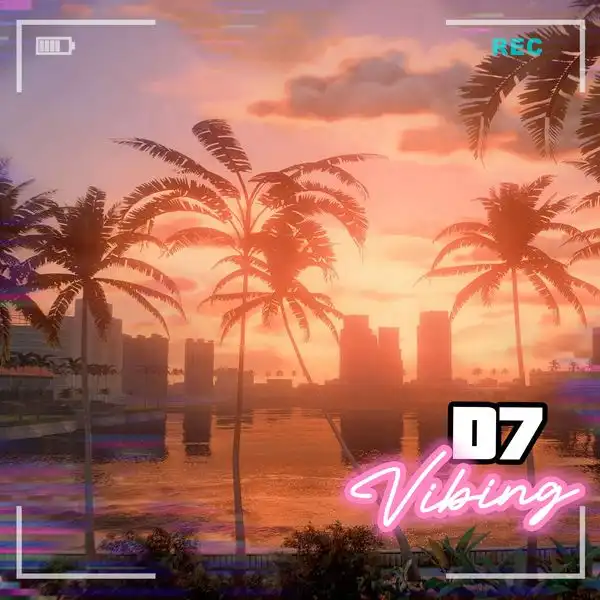 D7 – Vibing