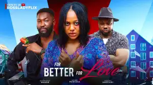 For Better For Love (2024 Nollywood Movie)