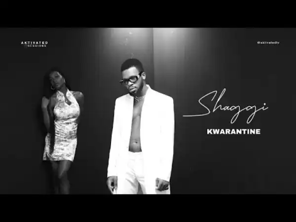 Broda Shaggi – Kwarantine (Music Video)