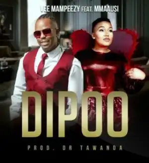 Vee Mampeezy – Dipoo ft. Mmaausi
