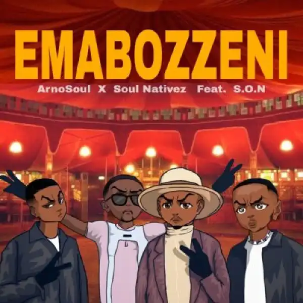 Arnosoul & Soul Nativez – Emabozzeni ft S.O.N