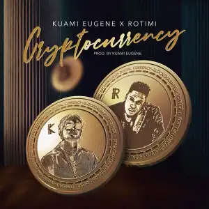 Kuami Eugene – Cryptocurrency ft. Rotimi