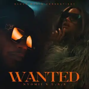 NyoMii ft. L.A.X – Wanted