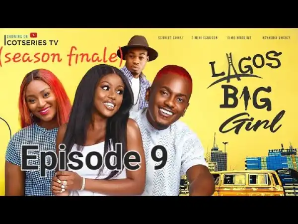 Lagos Big Girl [Season 01, Episode 09]