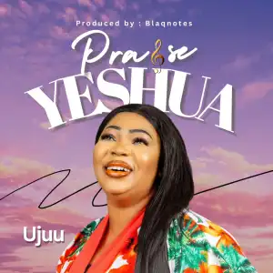 Uuju – Praise Yeshua