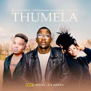 MusicHlonza Ft. Nkosazana Daughter, Tee Jay, Jessica LM & Mswati – Thumela