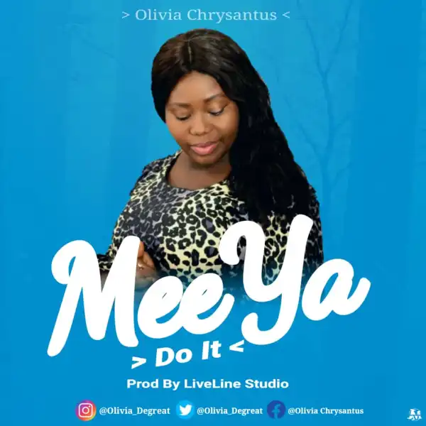Olivia Chrysantus – Mee Ya (Do It)