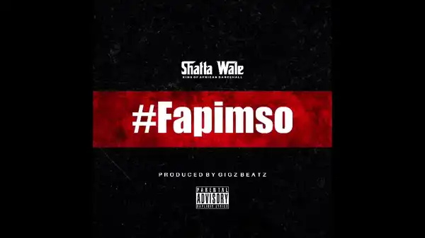 Shatta Wale – Fapimso