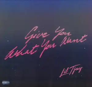 Lil Tjay - Give You What You Want