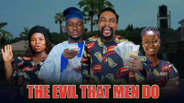 Yawa Skits - The Evil That Men Do [Episode 176] (Comedy Video)