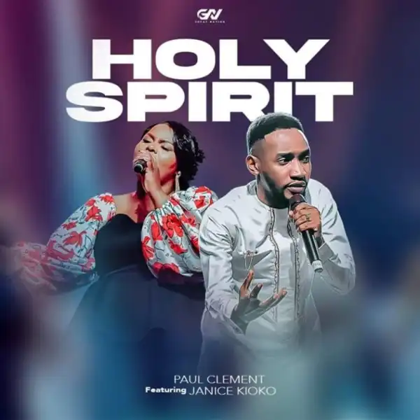 Paul Clement – Holy Spirit Ft. Janice Kioko