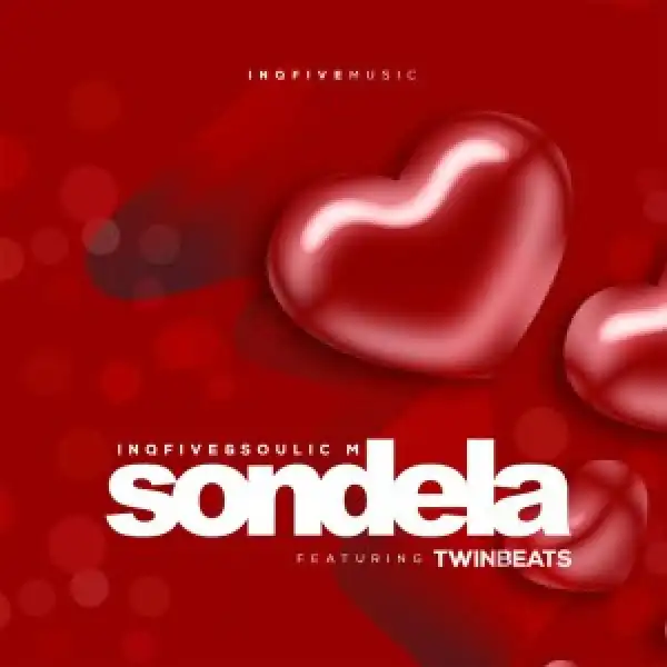 InQfive & Soulic M – Sondela ft. Twinbeats