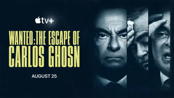 Wanted: The Escape of Carlos Ghosn Trailer Previews How CEO Turned Fugitive in Apple TV+ Docuseries