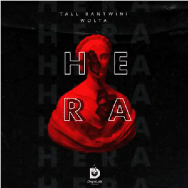 Tall Bantwini & Wolta – Hera (Original Mix)