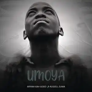 Mfana Kah Gogo – Umoya ft. Deep Sen, King Talkzin, Russel Zuma & Knight SA