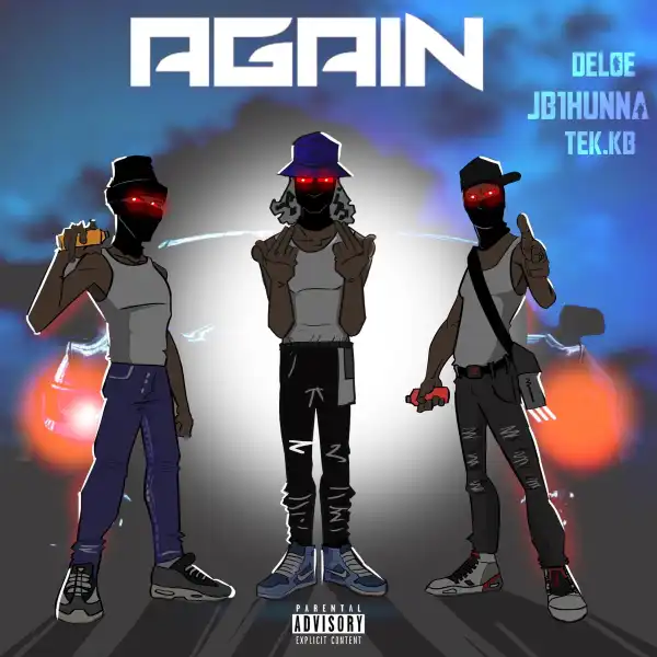 Deloe Ft. Tek35 & JB1hunna – Again