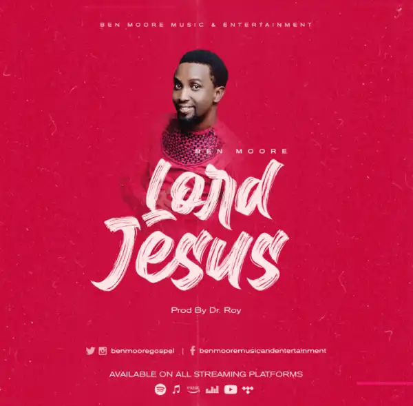 Ben Moore Gospel – Lord Jesus