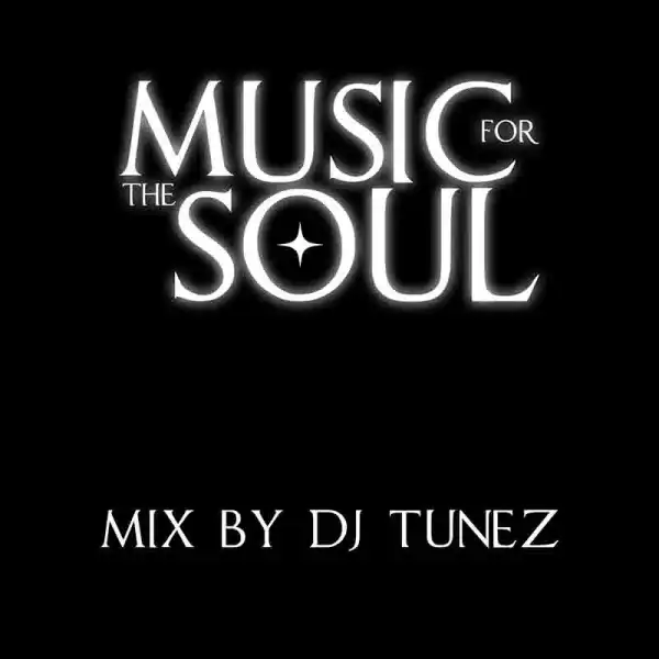 DJ Tunez - Music For The Soul Mix