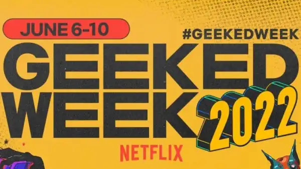 Netflix Unveils Full Lineup Schedule for Geeked Week 2022