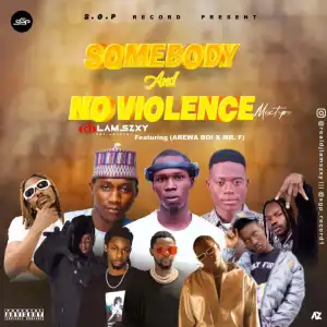 Dj LaMszXy – Somebody & No Violence Mixtape