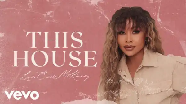 Evvie McKinney – This House