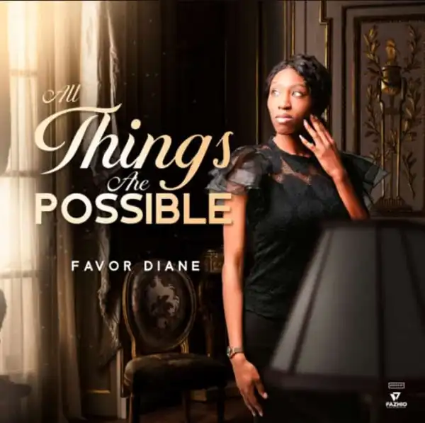Favour Diane – All Things Are Possible