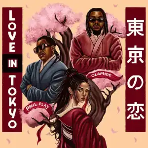 Paul Play x Olamide - Love in Tokyo