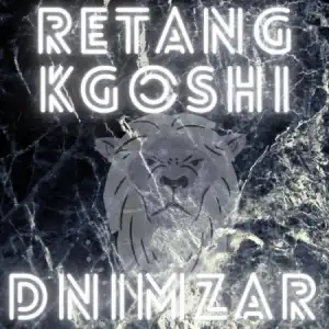 Dnimzar – Retang Kgoshi (Album)