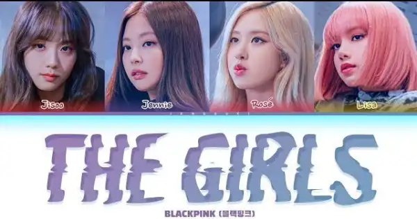 Blackpink – The Girls